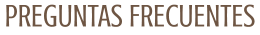 PREGUNTAS FRECUENTES