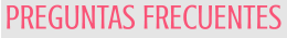 PREGUNTAS FRECUENTES
